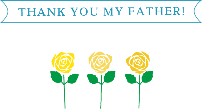 THANK YOU MY FATHER!